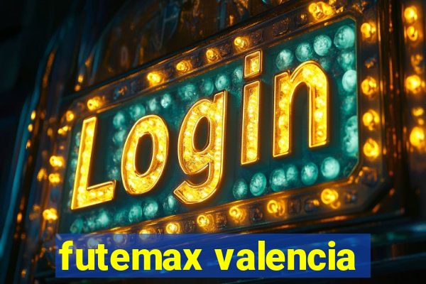 futemax valencia